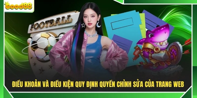 Điều khoản và điều kiện quy định quyền chỉnh sửa của trang web