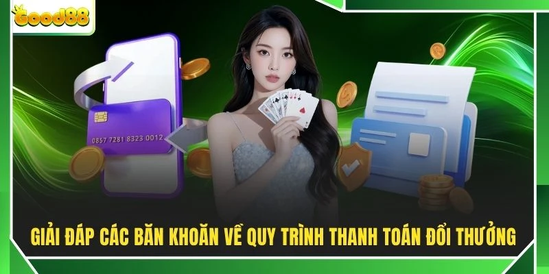 Giải đáp các băn khoăn về quy trình thanh toán đổi thưởng