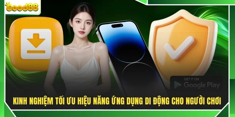Kinh nghiệm tối ưu hiệu năng ứng dụng di động cho người chơi